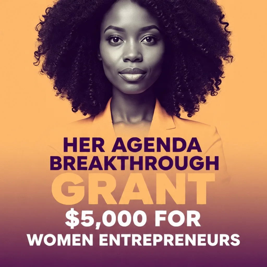 Her Agenda Breakthrough Grant: $5K Grants for Women Entrepreneurs to Scale Up Their Small Businesses