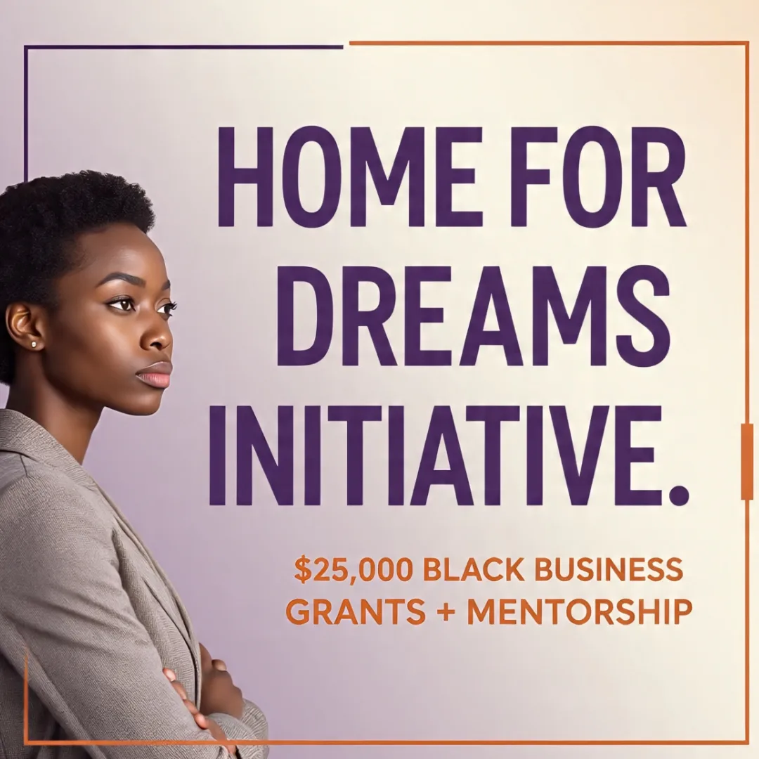 Home For Dreams $25K Black Business Grants + Mentorship