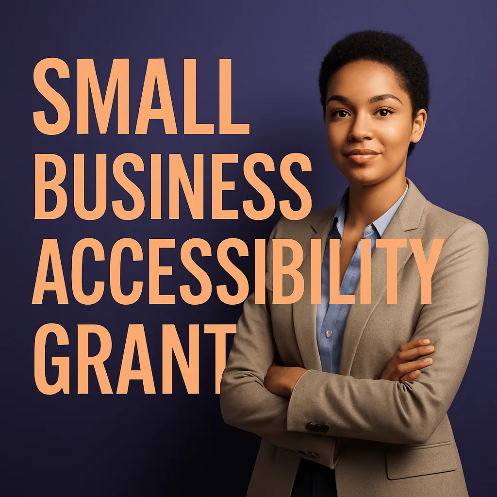 Small Business Accessibility Grant $1,000 Texas Funding for 5 Game-Changing Business Growth Opportunities