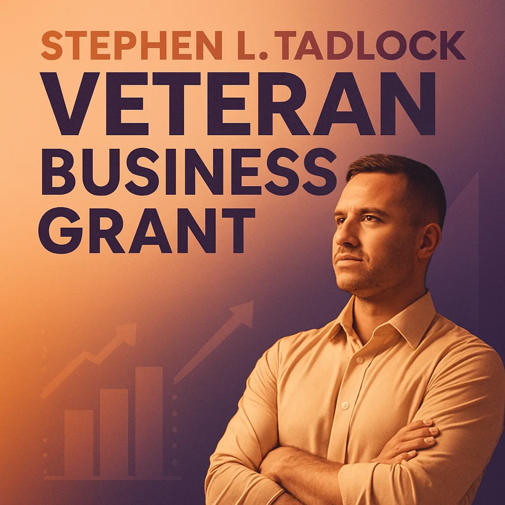 stephen l. tadlock veteran business grant 2025