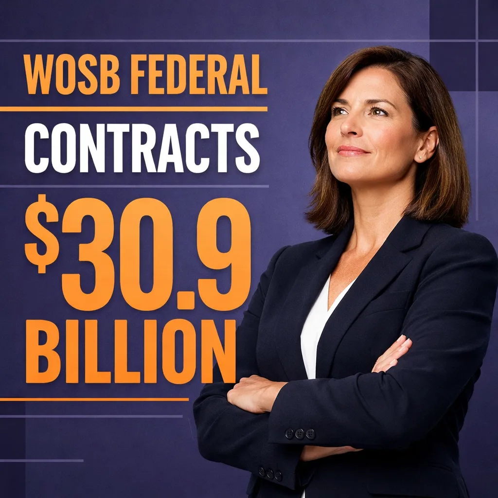WOSB Federal Contract Program: 5 Critical Steps For Women-Owned Businesses To Secure Federal Contracting Opportunities Worth $30.9 Billion