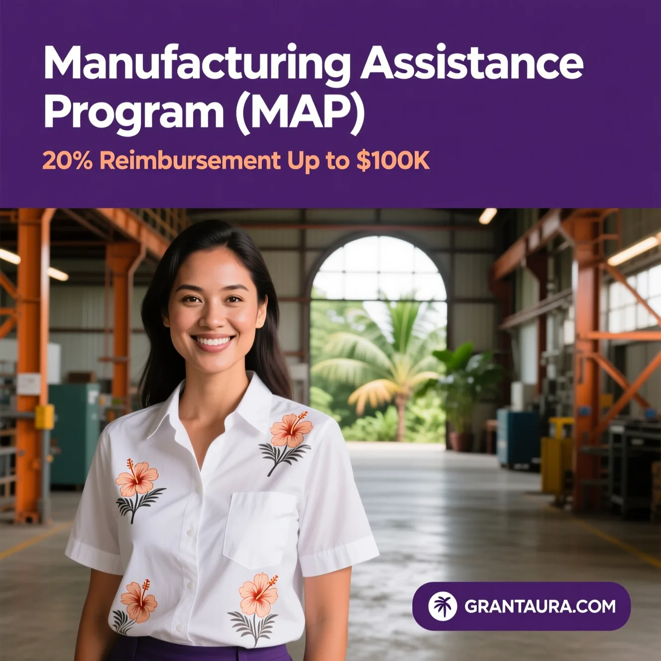 Manufacturing Assistance Program 20% Reimbursement Up to $100K
